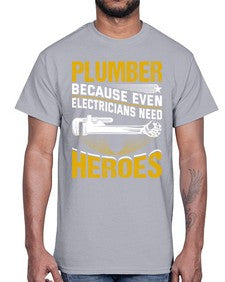 Plumber because even electricians need heroes 1319#- plumber- Cotton Tee