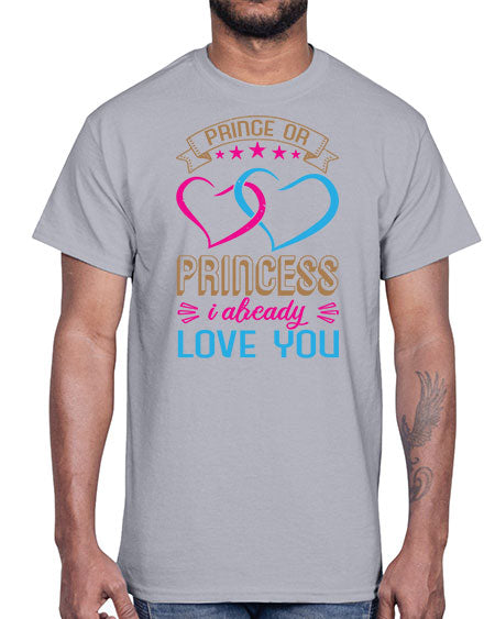 Prince or Princess I already love you Style 194#- baby shower- Cotton Tee