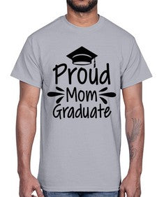 Proud Mom Graduate 699#- graduation- Cotton Tee