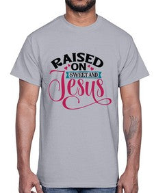 Raised On Sweet And Jesus 1492#- tea- Cotton Tee