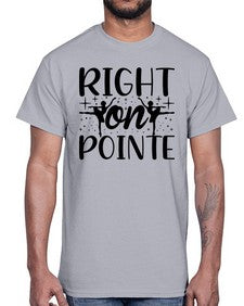 Right on pointe 183#- ballet- Cotton Tee