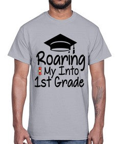 Roaring My Into first Grade 759#- first grade- Cotton Tee
