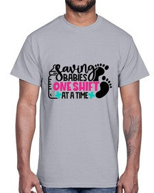 Saving Babies One Shift At A Time Style Style 1371#- nurse- Cotton Tee