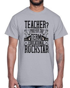 Teacherprefer the term educational rock star Style 1468#- teacher- Cotton Tee