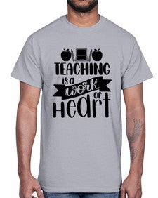 Teaching Is A Work Of Heart Style 1479#- teacher- Cotton Tee