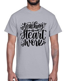 Teaching Is Heart Work Style 1480#- teacher- Cotton Tee
