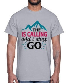 The Is Calling And I Must Go 1620#- tea- Cotton Tee