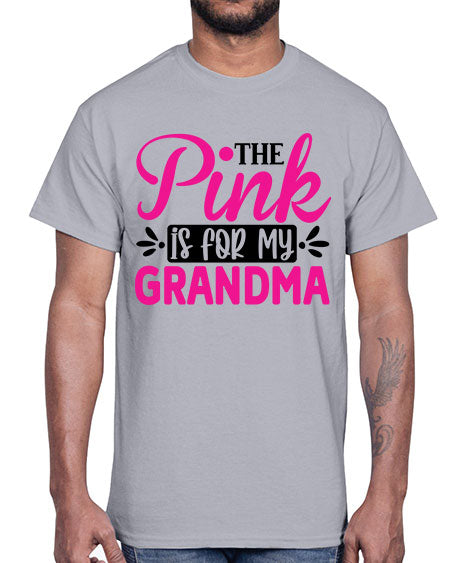 The Pink is for My Grandma 2#- breast cancer- Cotton Tee