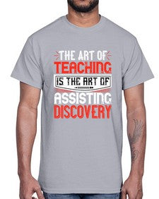 The art of teaching is the art of assisting discovery Style 1495#- teacher- Cotton Tee