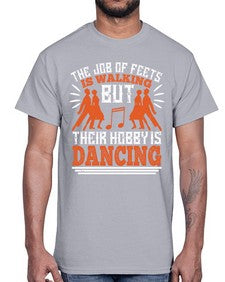 The job of feets is walking but their hobby is dancing 39#- dance2- Cotton Tee