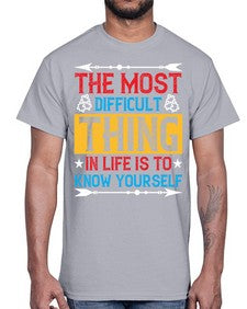 The most difficult thing in life is to know yourself Style 18#- Self awareness- Cotton Tee