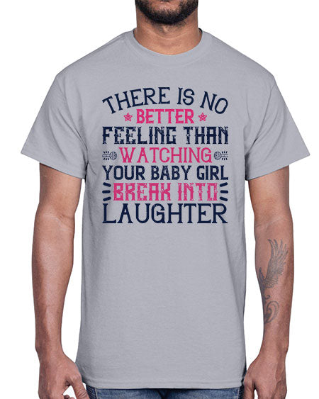 There is no better feeling than watching your baby girl break into laughter Style 461#- baby- Cotton Tee