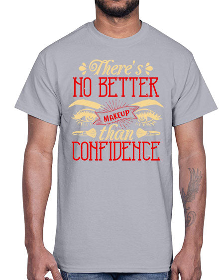 There’s no better makeup than confidence Style 177#-makeup Cotton Tee