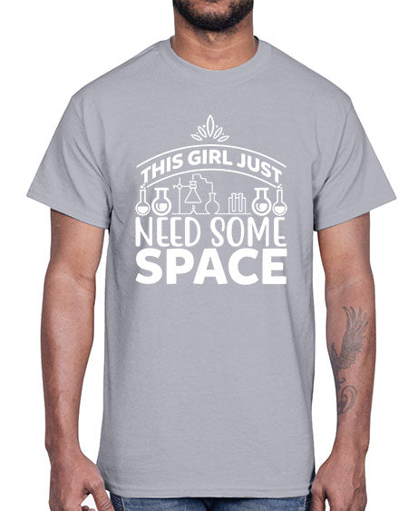 This Girl Just Need Some Space 1#- space- Cotton Tee