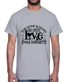 This Home Is Filled With Endless Love and laundry 98#- funny- Cotton Tee