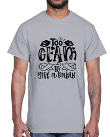 Too Glam to give a Damn 101#- funny- Cotton Tee