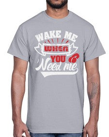 Wake me when you need me 51#- video games- Cotton Tee
