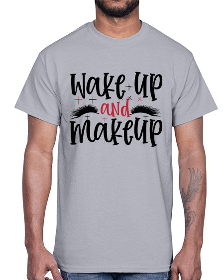 Wake up and makeup design Style 214#-makeup Cotton Tee