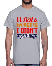 Whats worse is I didnt even see it 164#- chess- Cotton Tee