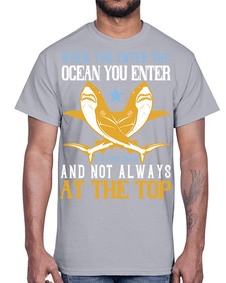 When you enter the ocean you enter the food chain and not always at the top Style 2#- shark-fish- Cotton Tee