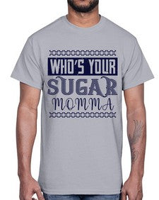 Who’s Your Sugar Momma Style 5#- diabetes- Cotton Tee