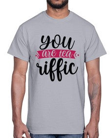 You Are Tea Riffic 1803#- tea- Cotton Tee