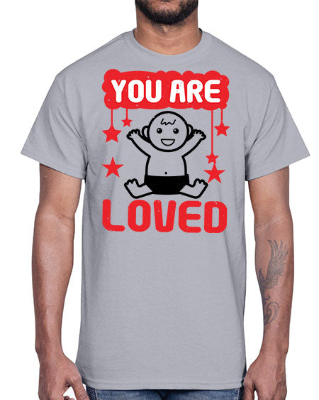 You are loved Style 241#- baby shower- Cotton Tee