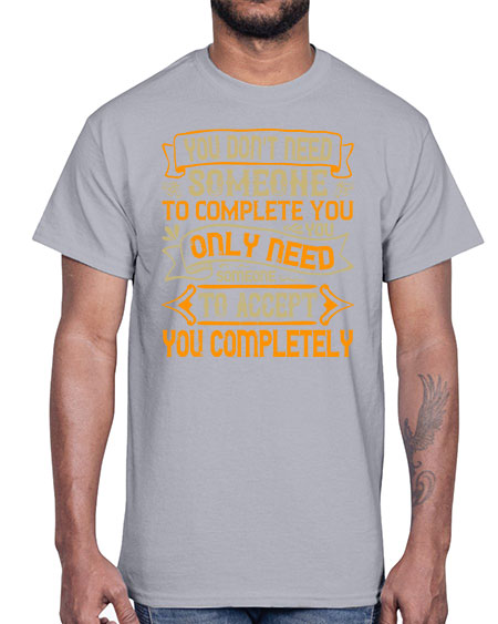 You dont need someone to complete you You only need someone to accept you completely Style 3#- pig- Cotton Tee