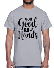 You good rn hands 1686#- nurse- Cotton Tee