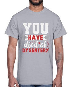 You have died of dysentery 58#- video games- Cotton Tee