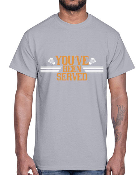 You’ve been served 1714#- badminton- Cotton Tee