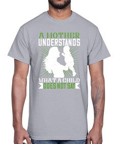 a mother understands what a child does not say 27#- parents day- Cotton Tee
