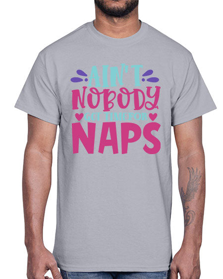 aint nobody got time naps Style 17#- baby- Cotton Tee