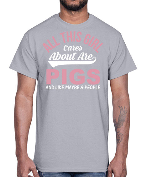 all this girl cares about are pigs and like maybe people Style 95#- pig- Cotton Tee