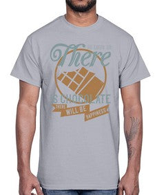 as long as there is chocolate there will be happiness 30#- chocolate- Cotton Tee