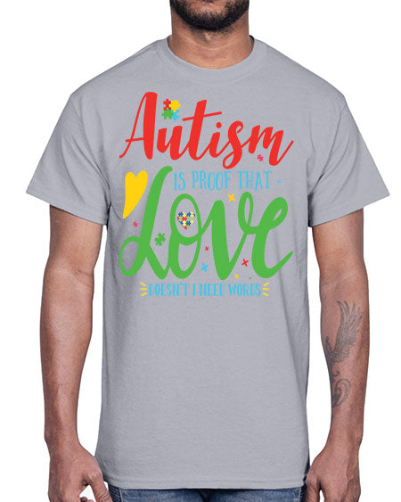 autism is proof that love doesnt i need words Style 7#- autism- Cotton Tee