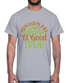 avocados are always a good idea 31#- Avocado- Cotton Tee