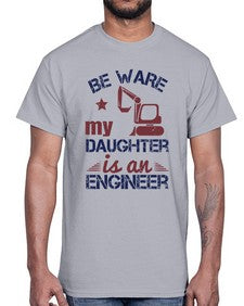 be ware my daughter is an engineer Style 61#- engineer- Cotton Tee