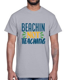 beachin not teaching Style 63#- teacher- Cotton Tee