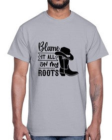blame it all on my roots 261#- western- Cotton Tee