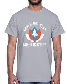 body is not stiff mind is stiff  122#- yoga- Cotton Tee
