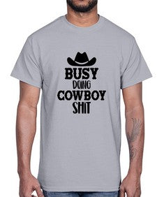 busy doing cowboy shit 283#- western- Cotton Tee