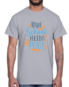 bye school hello pool 32#- general school- Cotton Tee