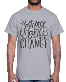 choice chance change Style 133#- motivation- Cotton Tee