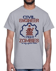 civil engineer i fight zombies in my spare time Style 87#- engineer- Cotton Tee