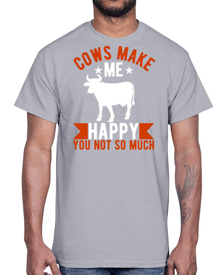 cows make me happy you not so much Style 5#- cow- Cotton Tee