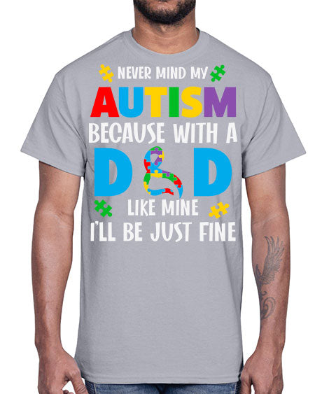 dad autism never mind my 75#- autism- Cotton Tee