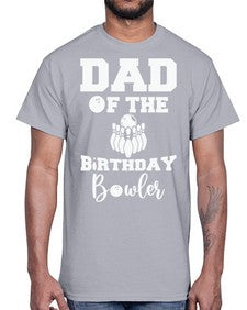 dad of the birthday bowler 321#- bowling- Cotton Tee