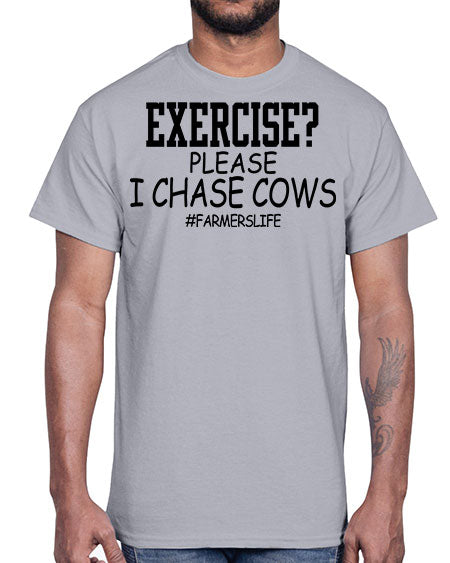 exercise please i chase cows- cow- Cotton Tee