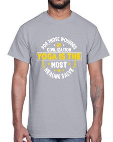 for those wounded by civilization yoga is the most healing salve  221#- yoga- Cotton Tee